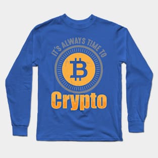 It's Always Time To Crypto Long Sleeve T-Shirt